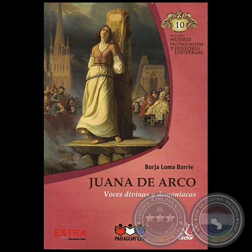 JUANA DE ARCO - Autor: BORJA LOMA BARRIE - Colección: MUJERES PROTAGONISTAS DE LA HISTORIA UNIVERSAL - Nº 10